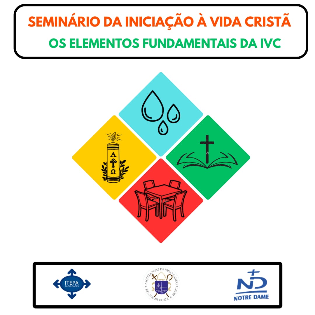 SEMINÁRIO DE INICIAÇÃO À VIDA CRISTÃ PARA CATEQUISTAS ACONTECE NO DIA 25 DE MAIO, NA ESCOLA NOTRE DAME MENINO JESUS.